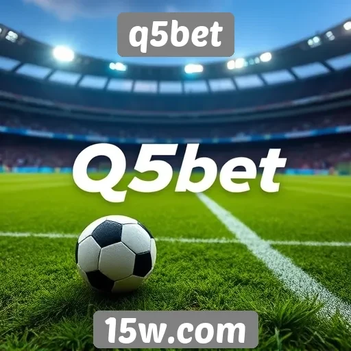 O impacto do q5bet no mercado de apostas online